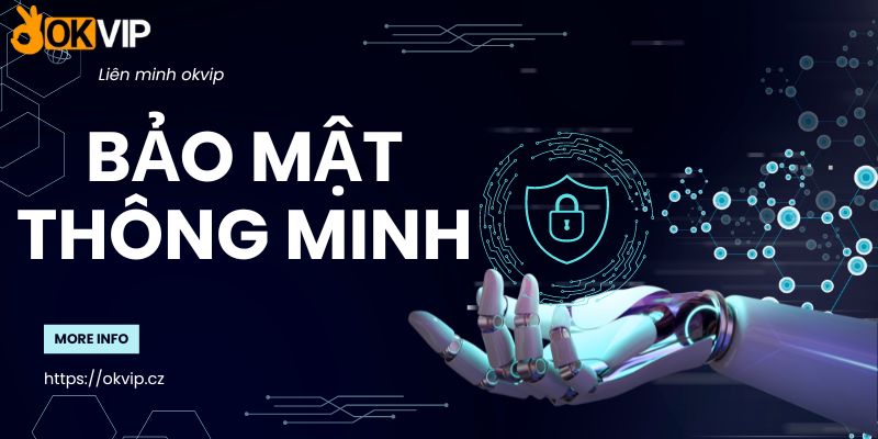 Những chính sách cụ thể liên quan đến bảo mật tại Okvip