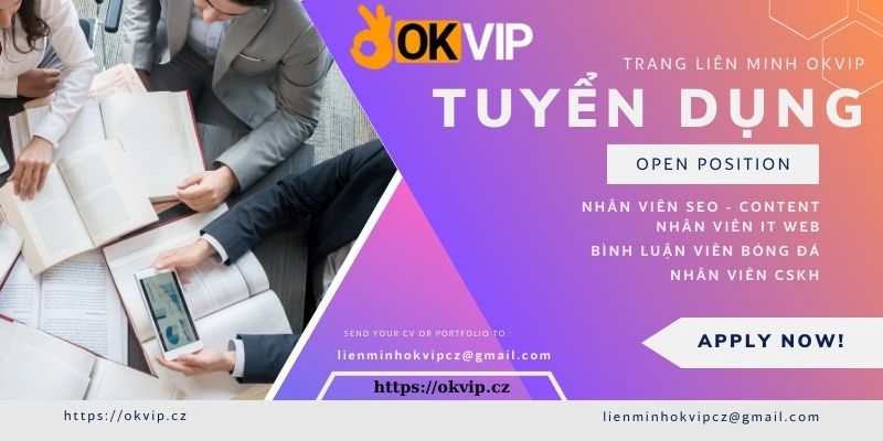 Thông tin chi tiết về các vị trí tuyển dụng của OKVIP