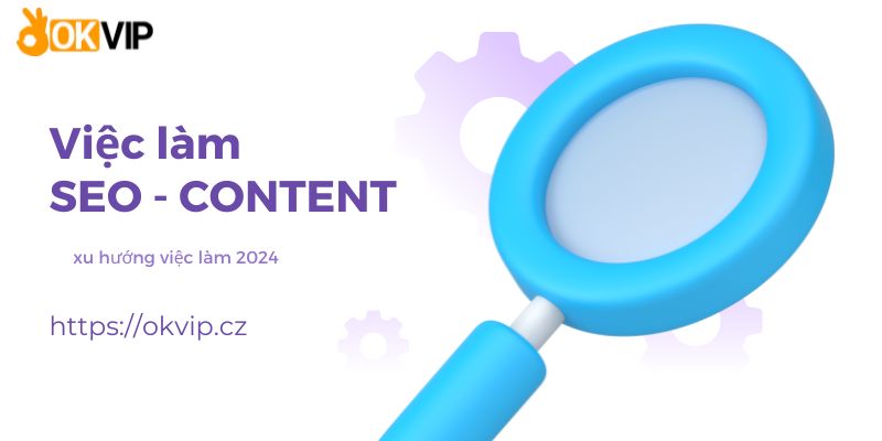 Cơ hội việc làm SEO - CONTENT hấp dẫn