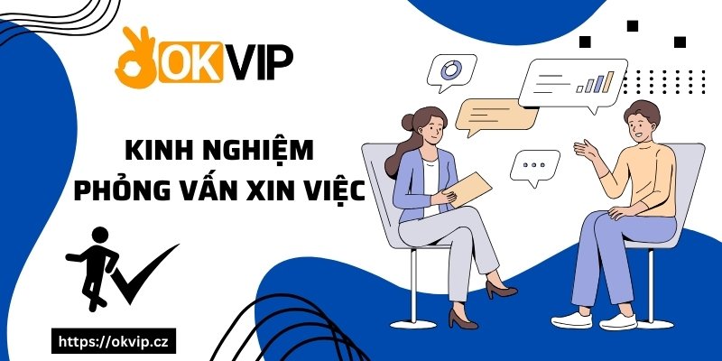 Tiêu chí kinh nghiệm phỏng vấn xin việc