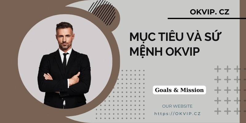 Mục tiêu sứ mệnh OKVIP